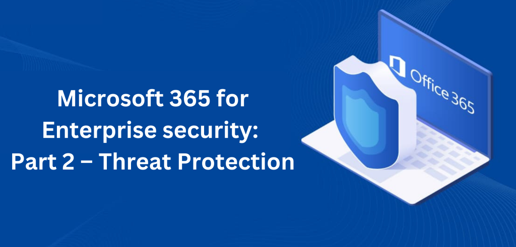 Threat Protection - Microsoft 365 For Security